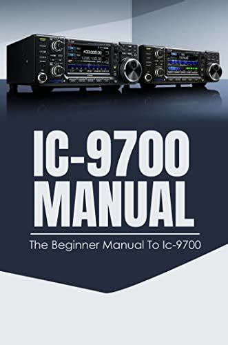 IC-9700 Manual: The Beginner Manual To IC-9700 eBook : Cryar, Louanne: Amazon.in: Kindle Store