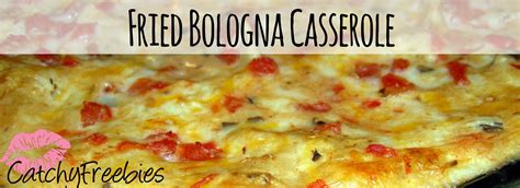 Fried Bologna Casserole -CatchyFreebies