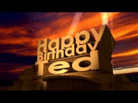 Happy Birthday Ted - YouTube