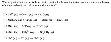 Solved Which equation best represents the net ionic equation | Chegg.com