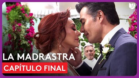 La Madrastra | Capítulo Final - Resumen - YouTube