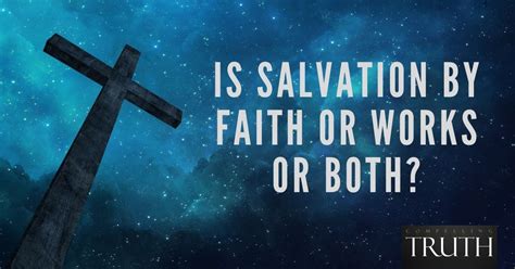 Is salvation by faith or works or both?