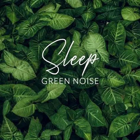 Green Noise Sleep: Best for Rest?