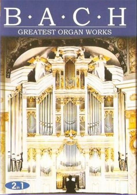 Johann Sebastian Bach "Greatest Organ Works" 2001 год » MuzOn.org