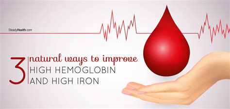 Three Natural Ways to Improve High Hemoglobin Levels and High Iron ...