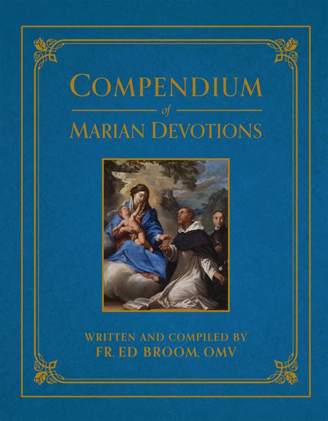 Compendium of Marian Devotions: An Encyclopedia of the Church's Prayers, Dogmas, Devotions ...