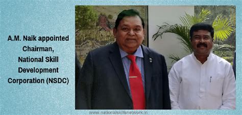 A.M. Naik has been appointed as Chairman of National Skill Development ...