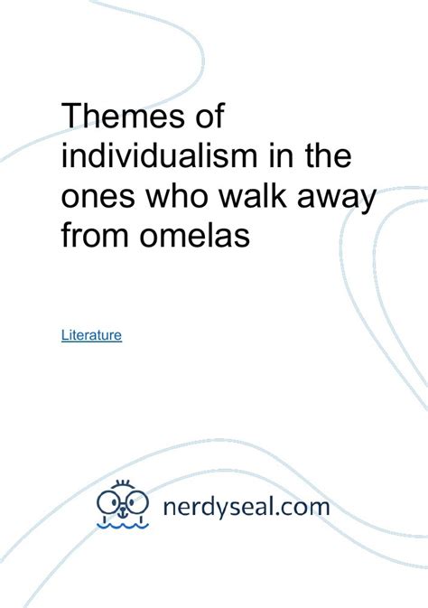 Themes of individualism in the ones who walk away from omelas - 499 Words - NerdySeal