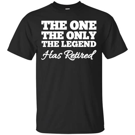 Men’s Funny Retirement Gift The One Only Legend Retired TShirt – Shirt Design Online