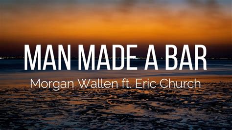 Morgan Wallen - Man Made A Bar (Lyrics) ft. Eric Church - YouTube