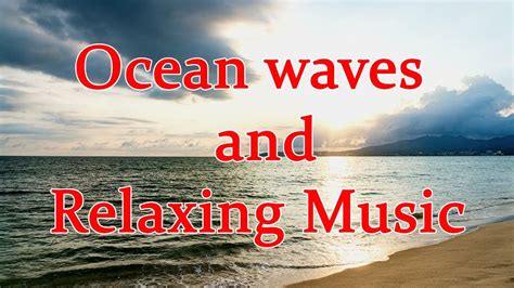 Ocean Waves And Relaxing Music - YouTube