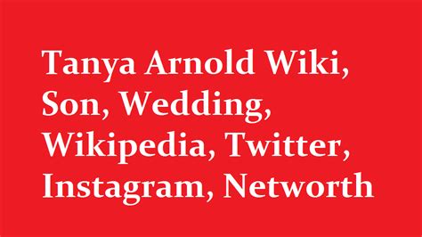 Tanya Arnold Wiki, Son, Wedding, Wikipedia, Twitter, Instagram, Networth