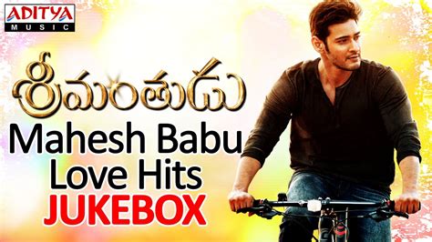 Srimanthudu Songs & Mahesh Babu Love Hits II Jukebox - YouTube