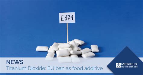 EUROPEAN UNION TO BAN THE USE OF TITANIUM DIOXIDE (E171) | Food Compliance Solutions