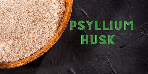 Psyllium Husk- Review, Benefits, Side Effects, Uses And Dosage