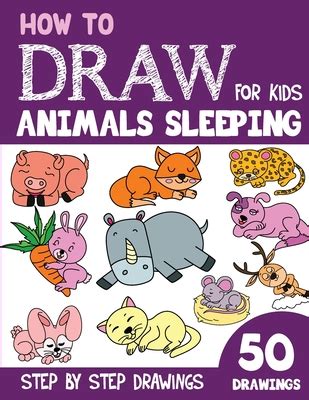 How to Draw Animals Sleeping for Kids: 50 Cute Step By Step Drawings by ...