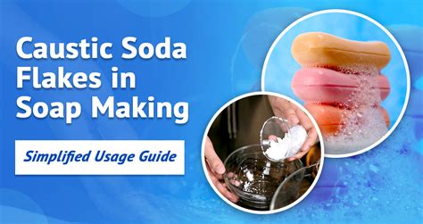 A Simple Guide to Using Caustic Soda Flakes in Soap Making - Chemical Iran