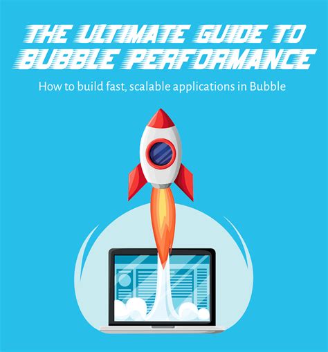 The Ultimate Guide to Bubble Performance - 156 pages of optimizing tips ...