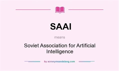 SAAI - Soviet Association for Artificial Intelligence in Undefined by AcronymsAndSlang.com