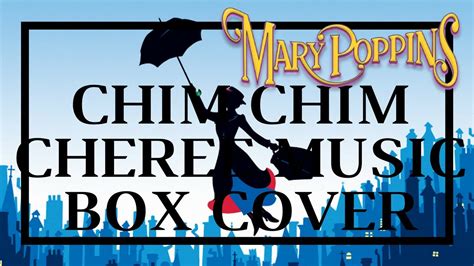 Mary Poppins - Chim Chim Cheree - MUSIC BOX COVER - YouTube