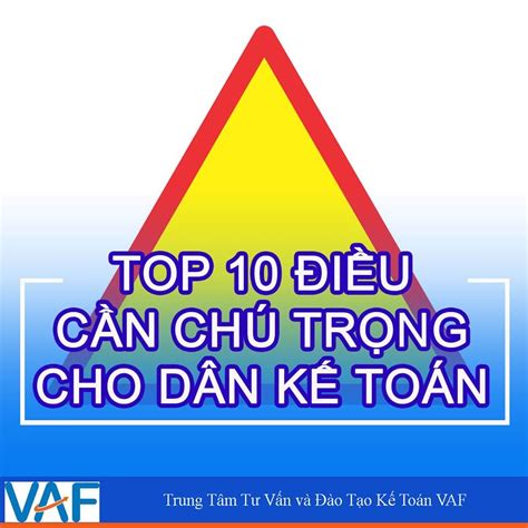 10 Điều Cần Chú Trọng Cho Dân Kế Toán | Chia Sẻ Kiến Thức Kế Toán