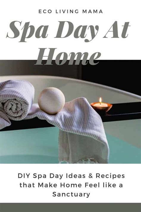 How to Have the Most Incredible Spa Day At Home | Eco Living Mama