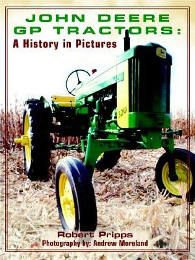 John Deere GP tractors : a history in pictures | WorldCat.org