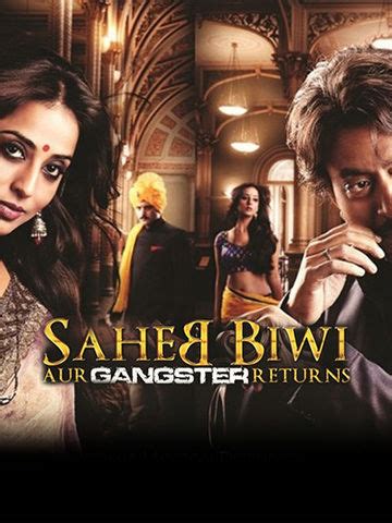 Saheb Biwi Aur Gangster (2011) - Movie | Reviews, Cast & Release Date ...