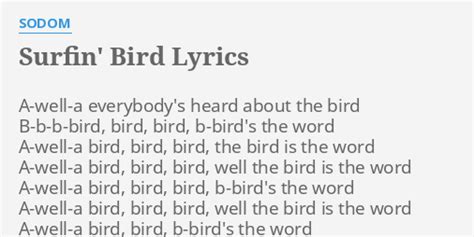 "SURFIN' BIRD" LYRICS by SODOM: A-well-a everybody's heard about...