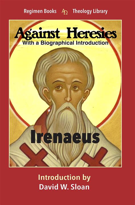 Against Heresies: With a Biographical Introduction by Irenaeus of Lyons | Goodreads