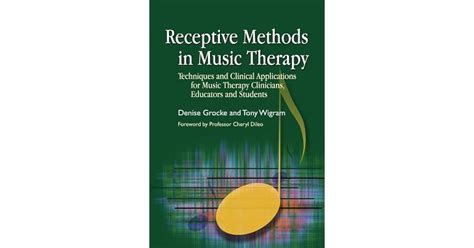 Receptive Methods in Music Therapy: Techniques and Clinical Applications for Music Therapy ...