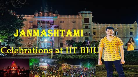 Janmashtami in IIT BHU | Fest in IIT | IITians celebrate janmashtami ...