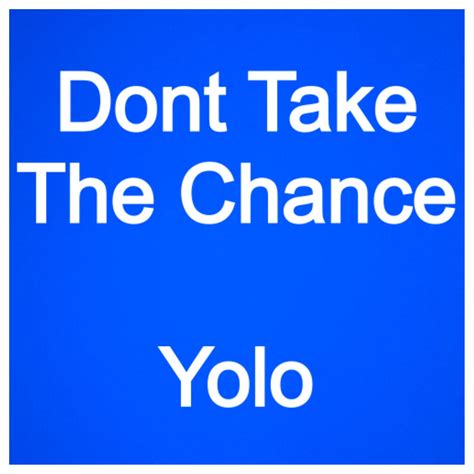 You only live once | Yolo quote, Yolo, Quotes