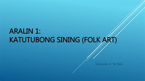 Aralin 1 katutubong sining | PPT