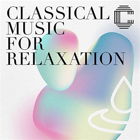 Classical Music for Relaxation by Various artists on Amazon Music - Amazon.com