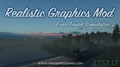 Realistic Graphics Mod v5.1 – by Frkn64 | ETS2 mods