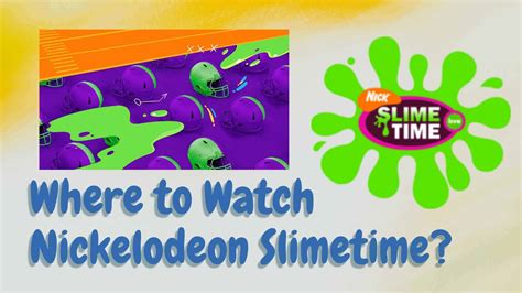 Where to Watch Nickelodeon Slimetime - Mommy Bear Reviews