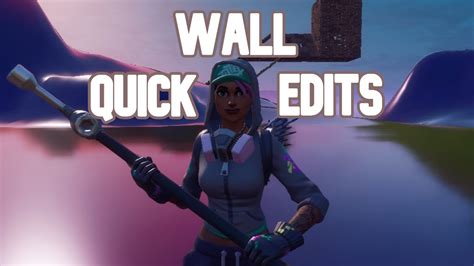 Quick Fortnite Wall Edits - YouTube