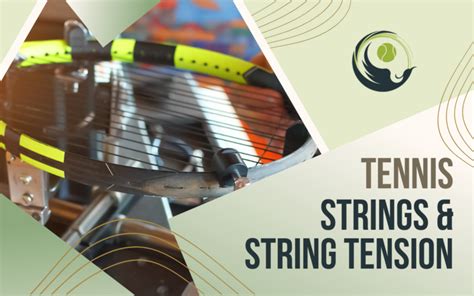 The Best Tennis Strings & String Tension for the Beginner, Intermediate ...