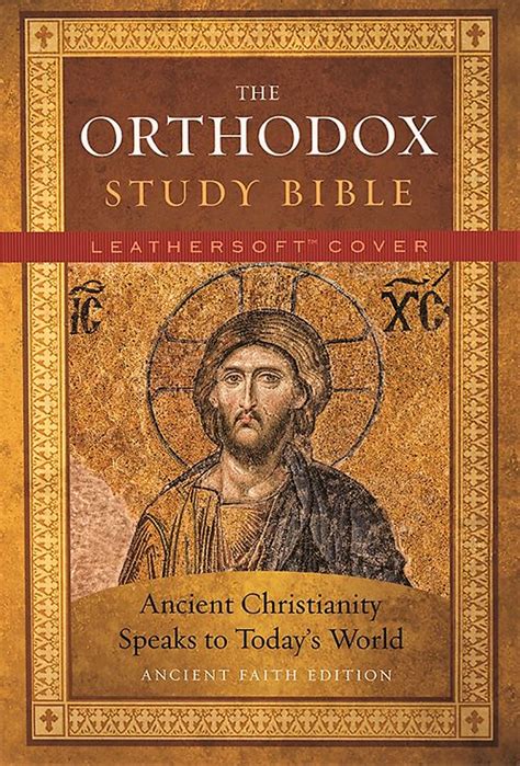 The Orthodox Study Bible, Ancient Faith Edition, Leathersoft: Ancient Christianity Speaks to ...