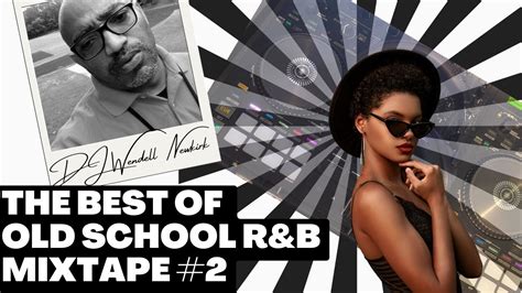 The Best Of Old School R&B Mixtape #2 - YouTube