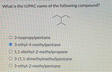 Solved What is the IUPAC name of the following compound? be | Chegg.com