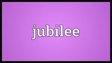 Jubilee Meaning