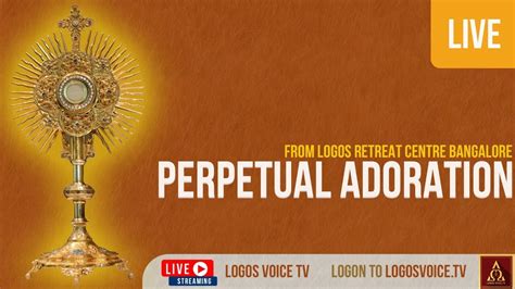 PERPETUAL ADORATION | 27-SEP-2020 | Logos Retreat Centre, Bangalore ...