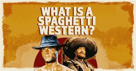 What on Earth Is a "Spaghetti Western"? The Movie Genre You Didn't Know! - Critic Film