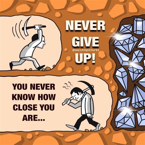 [Image] Never give up, because you may well be very close to achieving your goals : r/GetMotivated