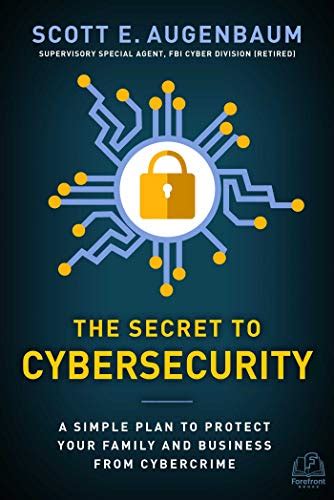 Amazon | The Secret to Cybersecurity: A Simple Plan to Protect Your Family and Business from ...