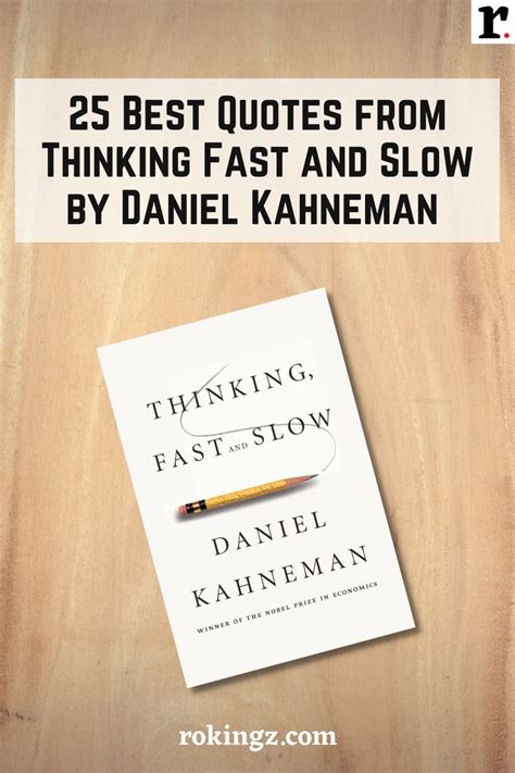 25 Best Quotes from Thinking Fast and Slow by Daniel Kahneman | Thinking fast and slow, Slow ...