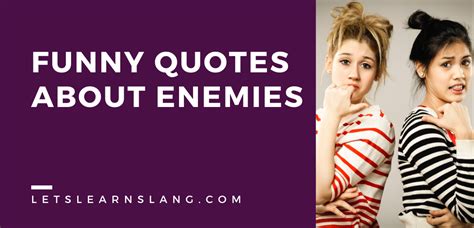 100 Funny Quotes About Enemies You'll Love - Lets Learn Slang