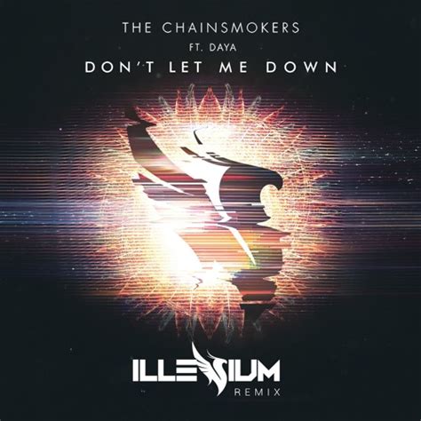 Stream The Chainsmokers - Don't Let Me Down (Illenium Remix) by ILLENIUM | Listen online for ...